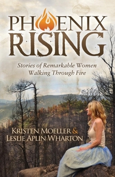 Paperback Phoenix Rising: Stories of Remarkable Women Walking Through Fire Book