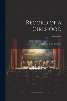 Paperback Record of a Girlhood; Volume III Book