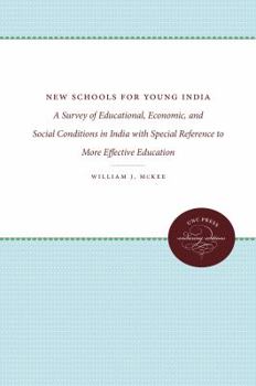 Paperback New Schools for Young India: A Survey of Educational, Economic, and Social Conditions in India with Special Reference to More Effective Education Book