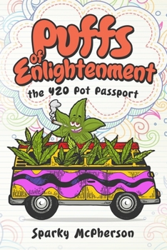 Paperback Puffs of Enlightenment: the 420 Pot Passport Book