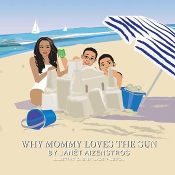 Paperback Why Mommy Loves The Sun Book
