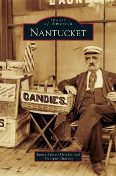 Nantucket (Images of America: Massachusetts) - Book  of the Images of America: Massachusetts
