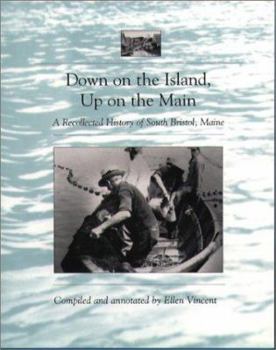 Paperback Down on the Island, Up on the Main: A Recollected History of South Bristol, Maine Book