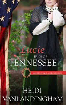 Lucie: Bride of Tennessee (American Mail-Order Bride #16) - Book  of the Western Trails
