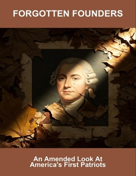 Paperback Forgotten Founders: An Amended Look At America'S First Patriots Book