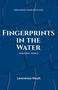 Fingerprints In The Water: Book 3 of the Draconim Series (Draconim Lacrima Mortis)