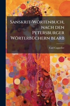 Paperback Sanskrit-Wörtenbuch, nach den Petersburger Wörterbüchern bearb [German] Book