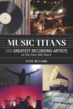 Paperback Music Titans: 250 Greatest Recording Artists of the Past 100 Years Book