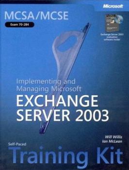 Paperback McSa/MCSE Self-Paced Training Kit (Exam 70-284): Implementing and Managing Microsofta Exchange Server 2003: Implementing and Managing Microsoft(r) Exc Book