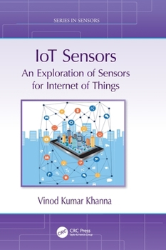 Hardcover Iot Sensors: An Exploration of Sensors for Internet of Things Book