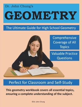 Paperback Dr. John Chung GEOMETRY: Unlock the Power of High School Geometry Book