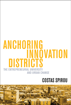 Hardcover Anchoring Innovation Districts: The Entrepreneurial University and Urban Change Book