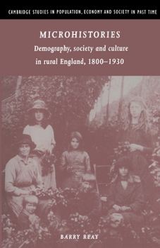 Hardcover Microhistories: Demography, Society and Culture in Rural England, 1800 1930 Book