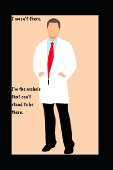 I wasn't there. I'm the asshole that can't stand to be there.: A MONTHLY PLANNER