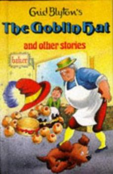 Hardcover The Goblin Hat: and Other Stories (Enid Blyton's Popular Rewards Series II) Book