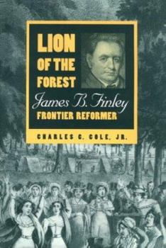 Lion of the Forest: James B. Finley, Frontier Reformer (Ohio River Valley) - Book  of the Ohio River Valley Series