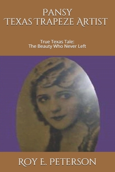 Paperback Pansy: The Texas Trapeze Artist: True Texas Tale: The Beauty Who Never Left Book