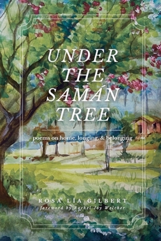 Paperback Under the Samán Tree: Poems on Home, Longing, and Belonging Book