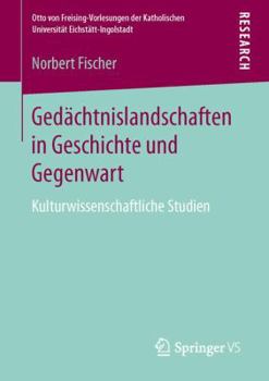 Paperback Gedächtnislandschaften in Geschichte Und Gegenwart: Kulturwissenschaftliche Studien [German] Book