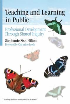 Paperback Teaching and Learning in Public: Professional Development Through Shared Inquiry Book