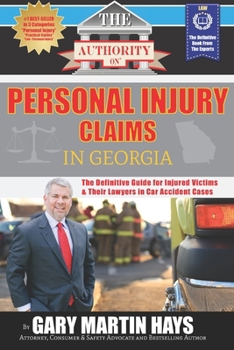 Paperback The Authority On Personal Injury Claims: The Definitive Guide for Injured Victims & Their Lawyers in Car Accident Cases Book