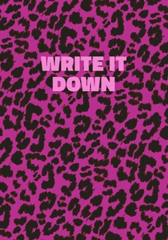 Paperback Write It Down: Pink Leopard Print Notebook With Funny Text On The Cover (Animal Skin Pattern). College Ruled (Lined) Journal. Wild Ca Book