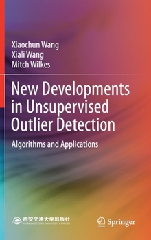 Hardcover New Developments in Unsupervised Outlier Detection: Algorithms and Applications Book