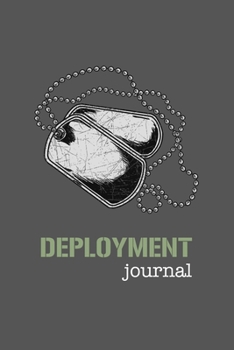 Deployment Journal: Notebook Diary for Deployed Soldiers. A meaningful gift for long distance relationships.
