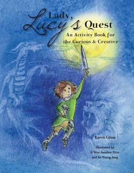 Paperback Lady Lucy's Quest an Activity Book for the Curious & Creative Book