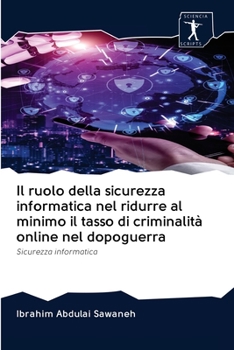 Paperback Il ruolo della sicurezza informatica nel ridurre al minimo il tasso di criminalità online nel dopoguerra [Italian] Book