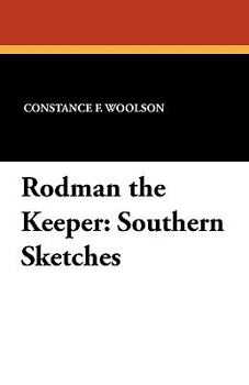 Rodman The Keeper: Southern Sketches