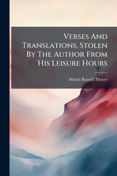 Paperback Verses And Translations, Stolen By The Author From His Leisure Hours Book