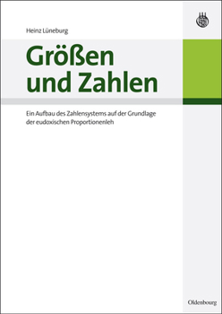 Paperback Größen Und Zahlen: Ein Aufbau Des Zahlensystems Auf Der Grundlage Der Eudoxischen Proportionenlehre [German] Book