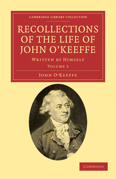 Paperback Recollections of the Life of John O'Keeffe: Written by Himself Book