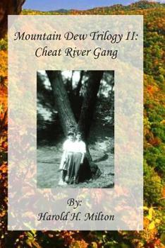 Paperback Mountain Dew Trilogy II: Cheat River Gang Book