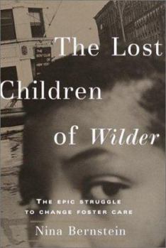 Hardcover The Lost Children of Wilder: The Epic Struggle to Change Foster Care Book