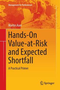 Paperback Hands-On Value-At-Risk and Expected Shortfall: A Practical Primer Book
