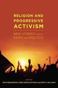 Religion and Progressive Activism: New Stories about Faith and Politics - Book  of the Religion and Social Transformation Series