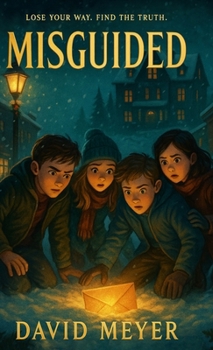 Hardcover Misguided: A Middle-Grade Mystery Adventure of Hidden Clues, Buried Secrets, and Real Danger Book