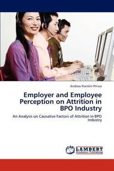 Paperback Employer and Employee Perception on Attrition in Bpo Industry Book