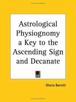 Astrological Physiognomy a Key to the Ascending Sign and Decanate