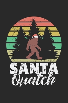 Santa Quatch: Sasquatch Bigfoot Christmas. Ruled Composition Notebook to Take Notes at Work. Lined Bullet Point Diary, To-Do-List or Journal For Men and Women.