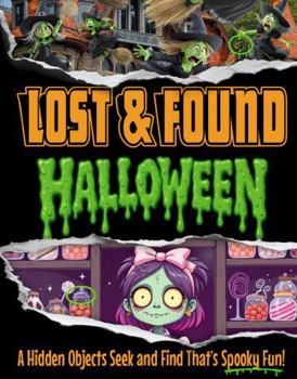 Hardcover Lost And Found – Halloween: A Hidden Objects Seek and Find That’s Spooky! – Adult Level, Super Hard Hidden Pictures Puzzle and Activity Book with Fun, Scary, and Creepy Visual Puzzles Book