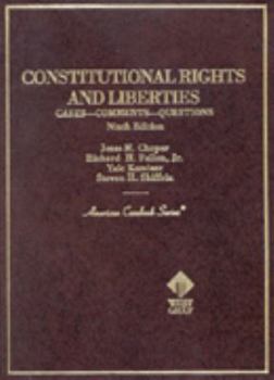 Hardcover Choper, Fallon, Kamisar and Shiffrin's Constitutional Rights and Liberties: Cases and Materials, 9th (American Casebook Series) Book
