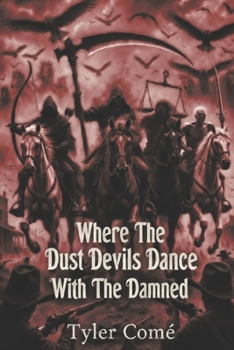 Paperback Where The Dust Devils Dance With The Damned Book
