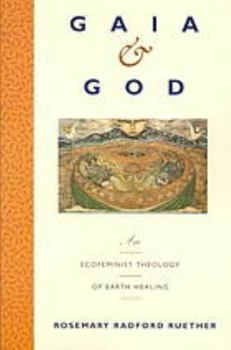 Hardcover Gaia & God: An Ecofeminist Theology of Earth Healing Book