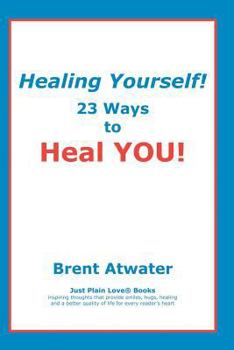 Paperback Healing Yourself!: 23 Ways to Heal YOU! Book