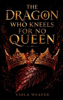 Paperback The Dragon Who Kneels For No Queen Book