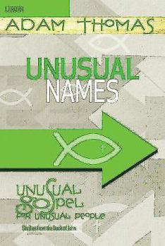Paperback Unusual Names Leader Guide: Unusual Gospel for Unusual People - Studies from the Book of John Book