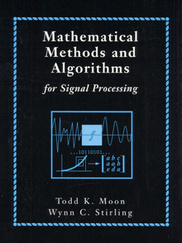 Paperback Mathematical Methods and Algorithms for Signal Processing [With] Book
